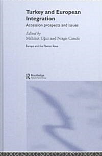 Turkey and European Integration : Accession Prospects and Issues (Hardcover)
