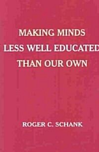 Making Minds Less Well Educated Than Our Own (Paperback)