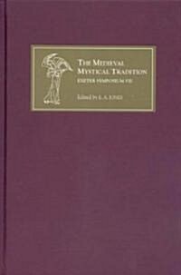 The Medieval Mystical Tradition in England : Papers Read at Charney Manor, July 2004 [Exeter Symposium VII] (Hardcover)