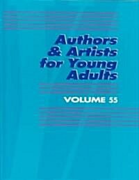 Authors & Artists for Young Adults: Volume 55 (Hardcover)