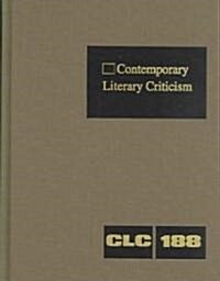 Contemporary Literary Criticism: Criticism of the Works of Todays Novelists, Poets, Playwrights, Short Story Writers, Scriptwriters, and Other Creati (Hardcover)