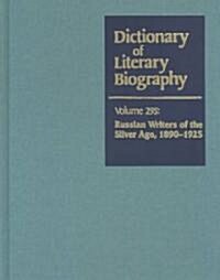 Dlb 295: Russian Writers of the Silver Age, 1890-1925 (Hardcover)