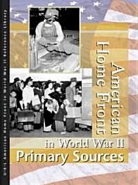 American Home Front in World War II: Primary Sources (Hardcover)