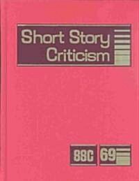 Short Story Criticism: Excerpts from Criticism of the Works of Short Fiction Writers (Hardcover)