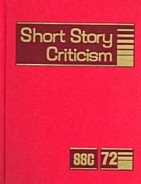 Short Story Criticism: Excerpts from Criticism of the Works of Short Fiction Writers (Hardcover)