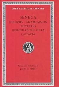 Tragedies, Volume II: Oedipus. Agamemnon. Thyestes. Hercules on Oeta. Octavia (Hardcover)