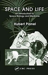 Space and Life : An Introduction to Space Biology and Medicine (Hardcover)