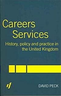 Careers Services : History, Policy and Practice in the United Kingdom (Paperback)