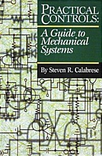 Practical Controls : A Guide to Mechanical Systems (Hardcover)