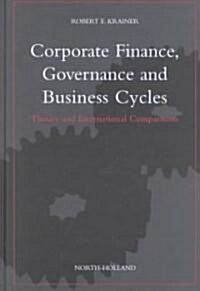 Corporate Finance, Governance, and Business Cycles (Hardcover, 1st)