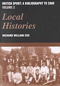 British Sport - A Bibliography to 2000 : Volume 2: Local Histories (Hardcover)