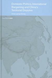 Domestic politics, international bargaining, and China's territorial disputes