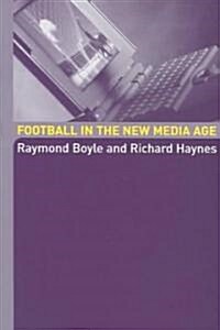 Football in the New Media Age (Paperback)