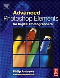 Advanced Photoshop Elements for Digital Photography (Paperback)