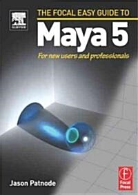 Focal Easy Guide to Maya 5 (Paperback)