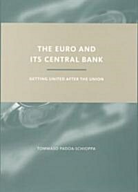 The Euro and Its Central Bank: Getting United After the Union (Hardcover)