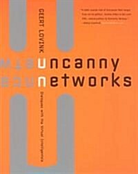 Uncanny Networks: Dialogues with the Virtual Intelligentsia (Paperback)