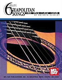 6 Neapolitan Songs for Solo Classic Guitar (Paperback)