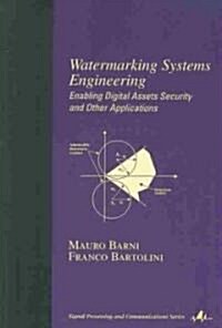[중고] Watermarking Systems Engineering: Enabling Digital Assets Security and Other Applications (Hardcover)
