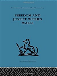 Freedom and Justice within Walls : The Bristol Prison Experiment (Hardcover)