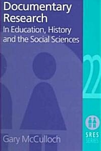 Documentary Research : In Education, History and the Social Sciences (Paperback)