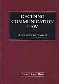 Deciding Communication Law: Key Cases in Context (Hardcover)