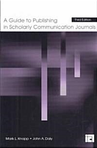 A Guide to Publishing in Scholarly Communication Journals (Paperback, 3)
