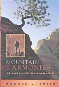 Mountain Harmonies: Walking the Western Wildernesses (Hardcover)