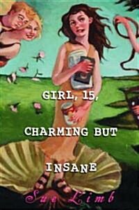 Girl, 15, Charming But Insane (Hardcover)