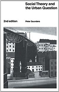 Social Theory and the Urban Question (Paperback, 2 ed)