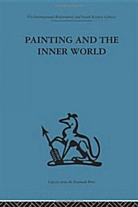 Painting and the Inner World (Hardcover, Reprint)