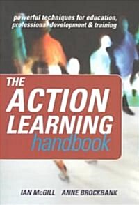 The Action Learning Handbook : Powerful Techniques for Education, Professional Development and Training (Paperback)