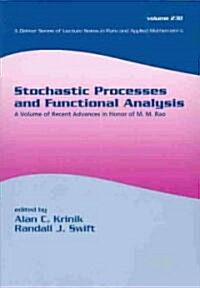 Stochastic Processes and Functional Analysis: A Volume of Recent Advances in Honor of M. M. Rao (Hardcover)