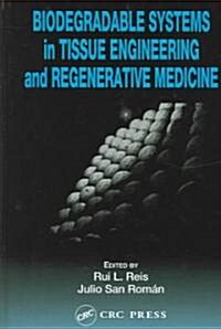 Biodegradable Systems in Tissue Engineering and Regenerative Medicine (Hardcover)