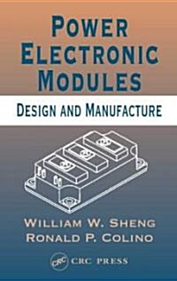 Power Electronic Modules: Design and Manufacture (Hardcover)