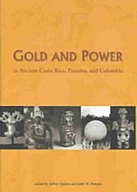 Gold and Power in Ancient Costa Rica, Panama, and Colombia (Hardcover)