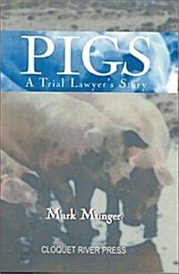 Pigs, a Trial Lawyers Story (Paperback)