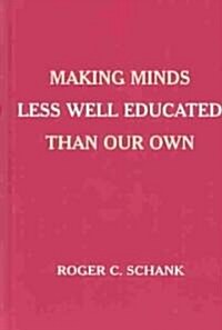 Making Minds Less Well Educated Than Our Own (Hardcover)