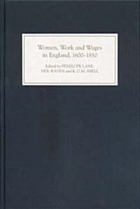 Women, Work and Wages in England, 1600-1850 (Hardcover)