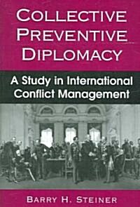 Collective Preventive Diplomacy: A Study in International Conflict Management (Paperback)