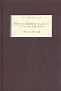 Ethics and Exemplary Narrative in Chaucer and Gower (Hardcover)
