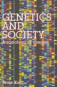 Genetics and Society : A Sociology of Disease (Paperback)