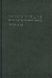 Private Dwelling : Contemplating the Use of Housing (Hardcover)