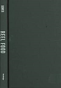 Reel Food : Essays on Food and Film (Hardcover)