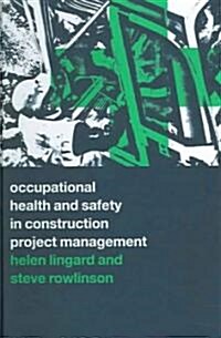 Occupational Health and Safety in Construction Project Management (Hardcover)