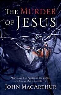 The Murder of Jesus: A Study of How Jesus Died (Paperback)