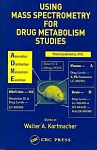 Using Mass Spectrometry for Drug Metabolism Studies (Hardcover)