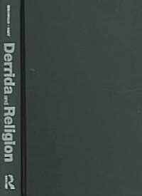 Derrida and Religion : Other Testaments (Hardcover)