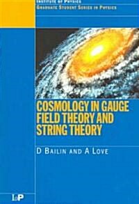 Cosmology in Gauge Field Theory and String Theory (Paperback)