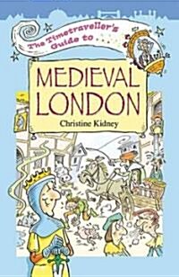 The Timetravellers Guide to Medieval London (Paperback)